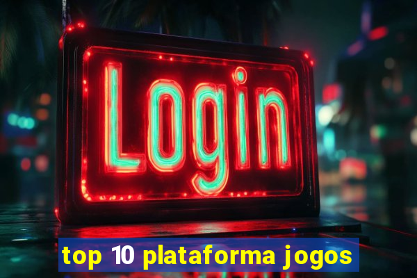 top 10 plataforma jogos